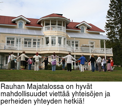 Rauhan Majatalossa on hyvt mahdollisuudet viett yhteisjen ja perheiden yhteyden hetki!